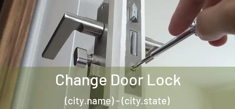  Change Door Lock (city.name) - (city.state)